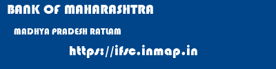 BANK OF MAHARASHTRA  MADHYA PRADESH RATLAM    ifsc code